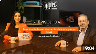 Episódio 4 | Oportunidades no segmento de óleo e gás no Brasil | com Antonio Ribeiro